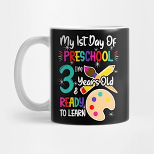 My First Day Of Preschool 3 Years Old Back To School Mug